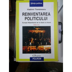 REINVENTAREA  POLITICULUI  - Vladimir  TISMANEANU